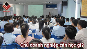 chu-doanh-nghiep-ban-can-hoc-nhung-gi